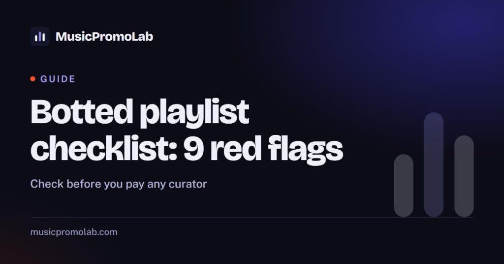 Botted Playlist Checklist: 9 Red Flags to Check Before You Pay Any Curator, a guide by MusicPromoLab